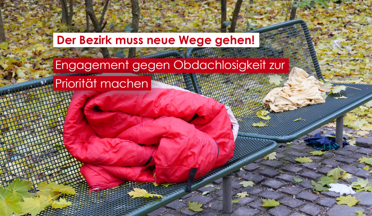 Engagement gegen Obdachlosigkeit zur Priorität machen: der Bezirk muss ...